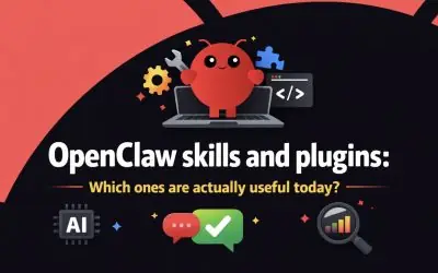 OpenClaw skills and plugins: which ones are actually useful today