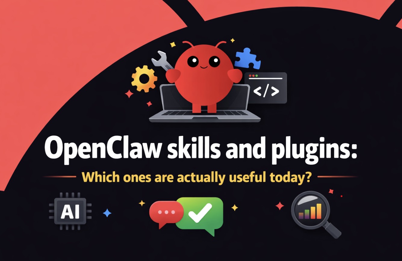 OpenClaw skills and plugins: which ones are actually useful today